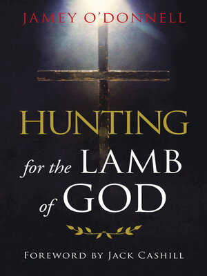 cover image of Hunting for the Lamb of God